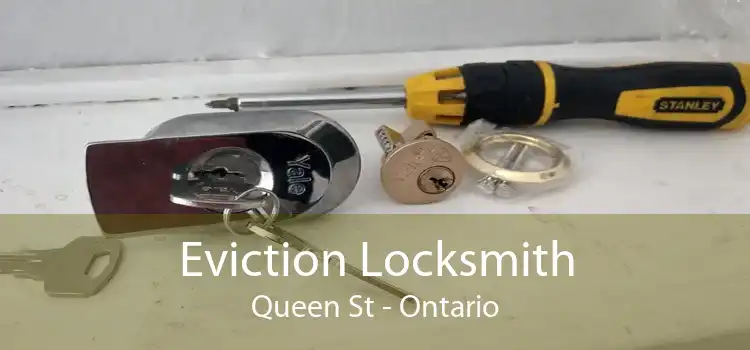 Eviction Locksmith Queen St - Ontario