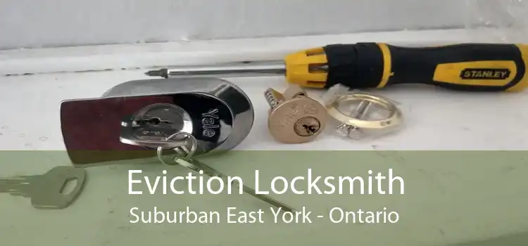 Eviction Locksmith Suburban East York - Ontario