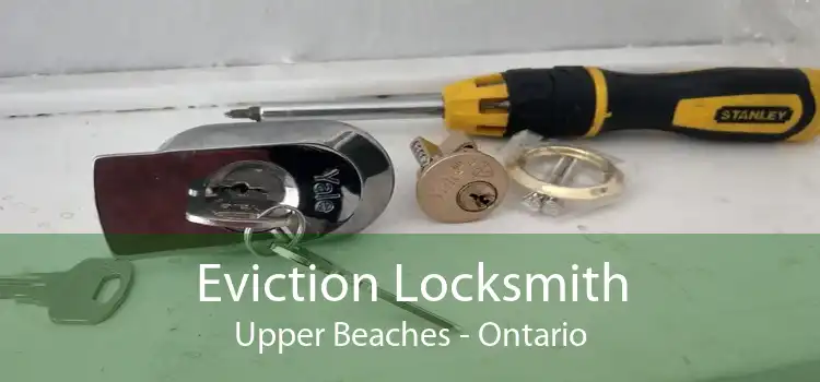 Eviction Locksmith Upper Beaches - Ontario