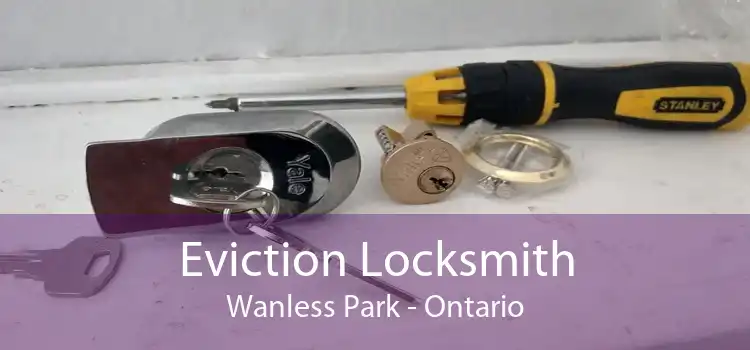Eviction Locksmith Wanless Park - Ontario