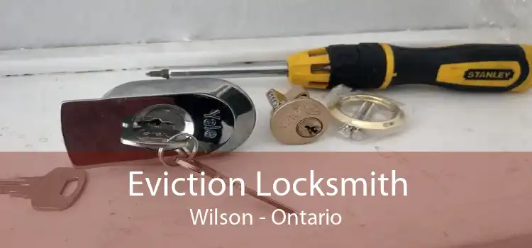Eviction Locksmith Wilson - Ontario
