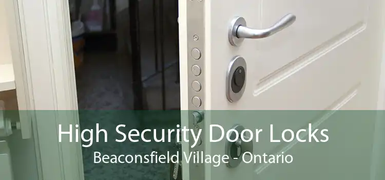 High Security Door Locks Beaconsfield Village - Ontario