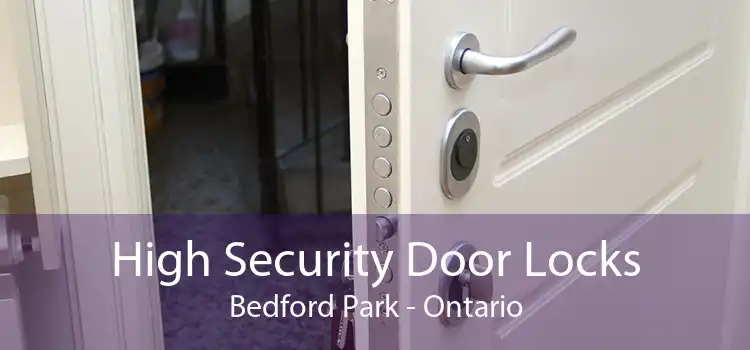 High Security Door Locks Bedford Park - Ontario
