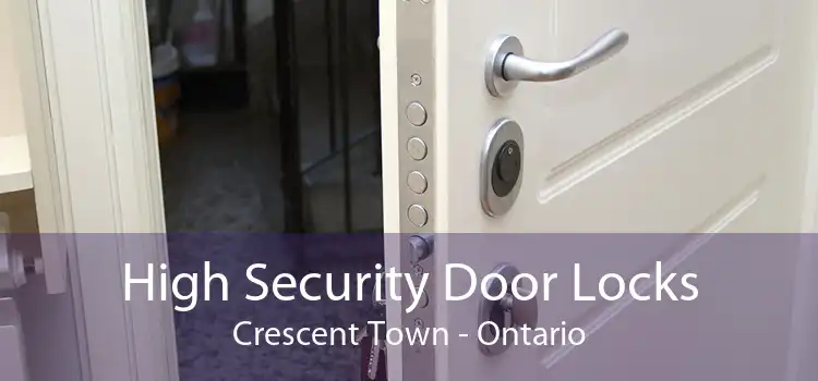 High Security Door Locks Crescent Town - Ontario