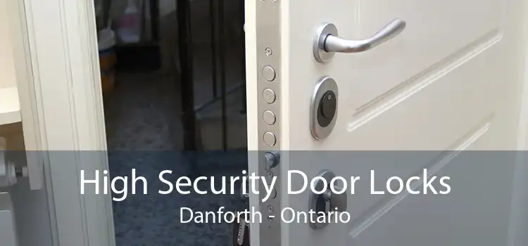 High Security Door Locks Danforth - Ontario