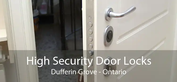 High Security Door Locks Dufferin Grove - Ontario