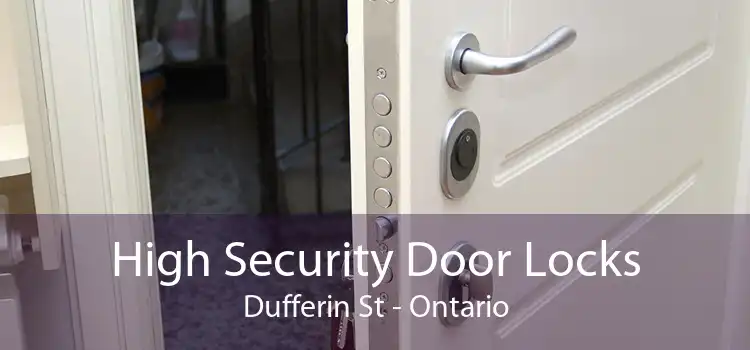 High Security Door Locks Dufferin St - Ontario