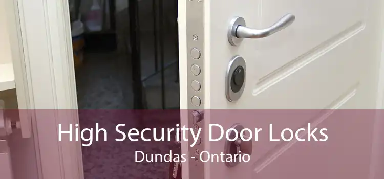 High Security Door Locks Dundas - Ontario