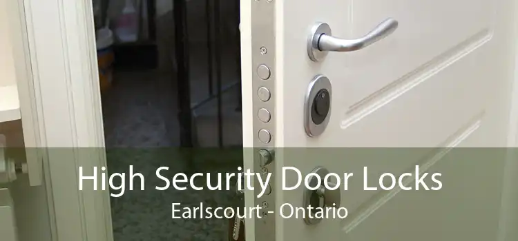 High Security Door Locks Earlscourt - Ontario