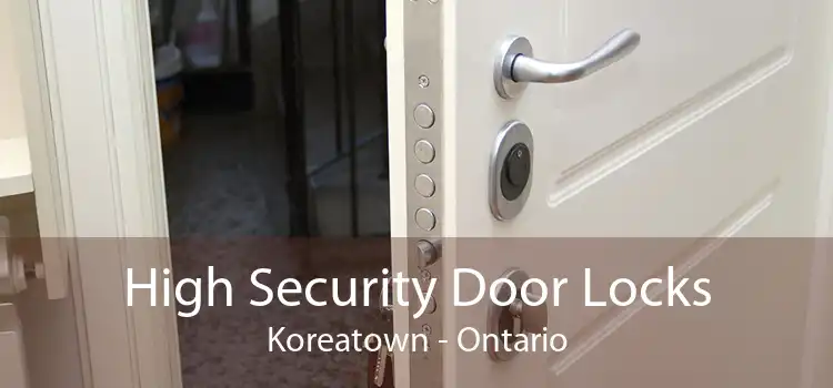 High Security Door Locks Koreatown - Ontario