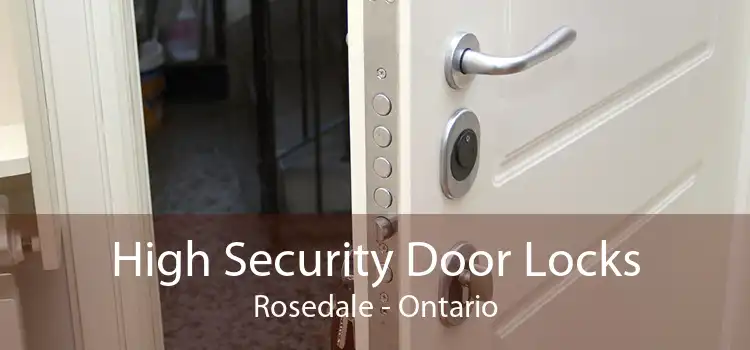 High Security Door Locks Rosedale - Ontario