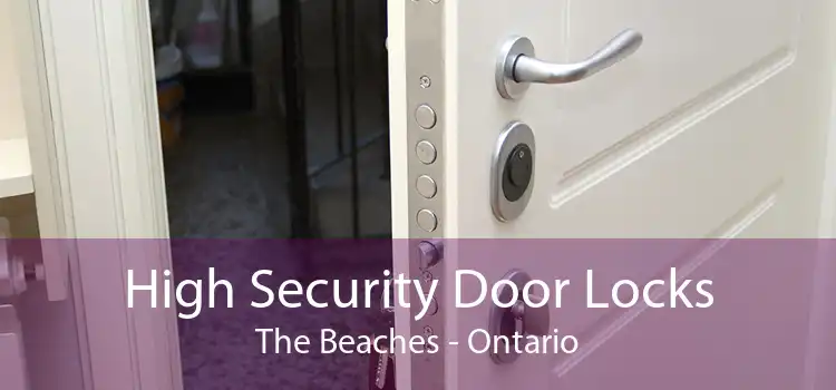 High Security Door Locks The Beaches - Ontario