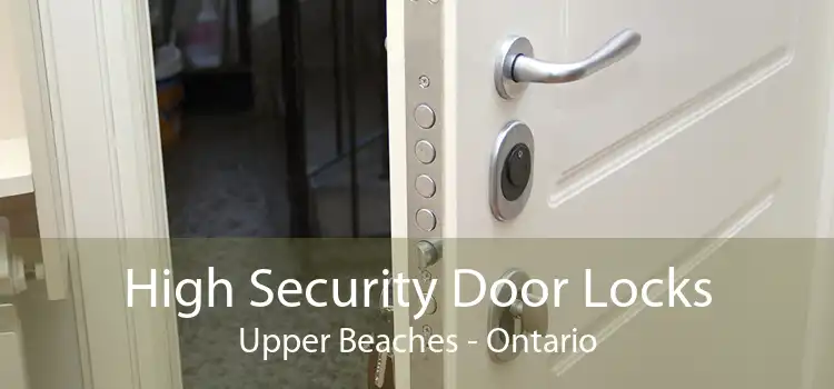 High Security Door Locks Upper Beaches - Ontario