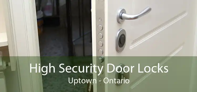 High Security Door Locks Uptown - Ontario