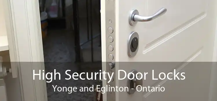 High Security Door Locks Yonge and Eglinton - Ontario