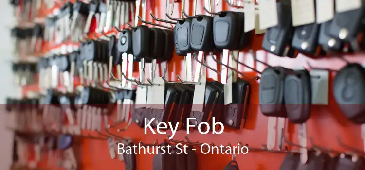 Key Fob Bathurst St - Ontario
