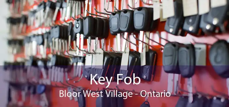 Key Fob Bloor West Village - Ontario