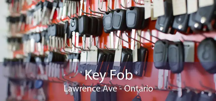Key Fob Lawrence Ave - Ontario