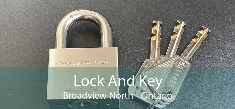 Lock And Key Broadview North - Ontario