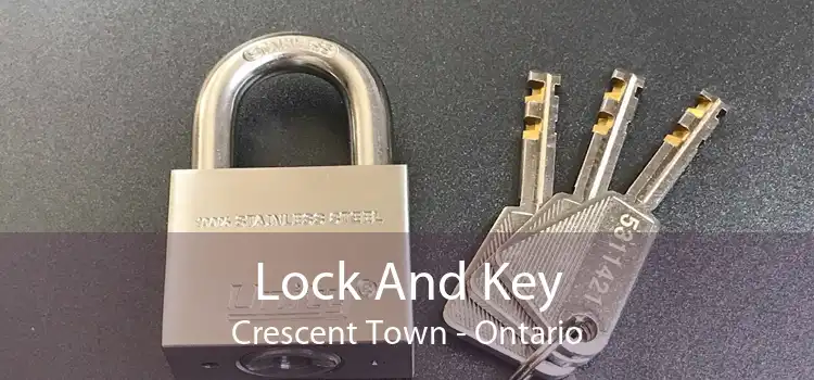 Lock And Key Crescent Town - Ontario