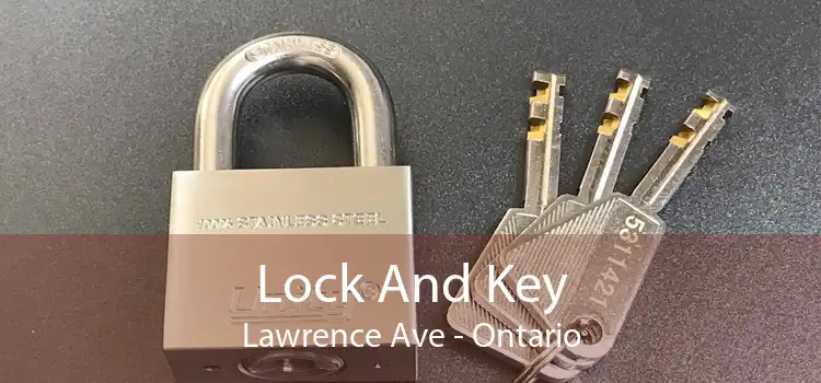 Lock And Key Lawrence Ave - Ontario