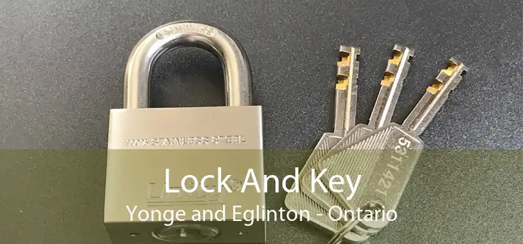Lock And Key Yonge and Eglinton - Ontario