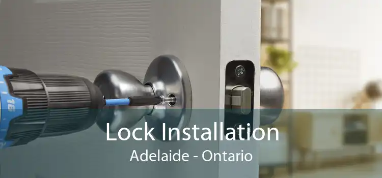 Lock Installation Adelaide - Ontario