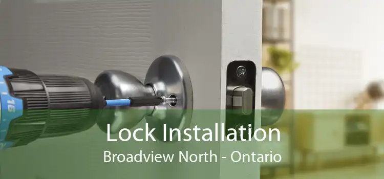 Lock Installation Broadview North - Ontario
