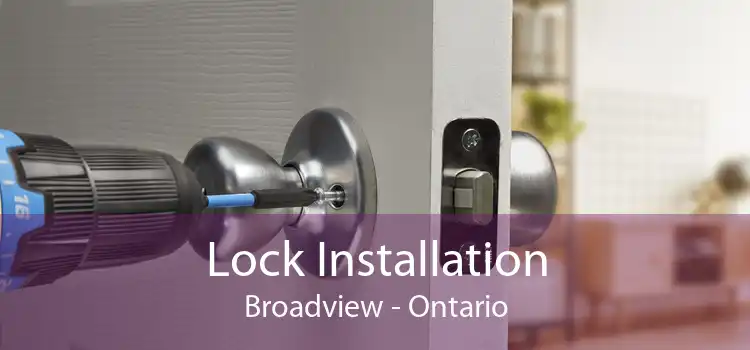 Lock Installation Broadview - Ontario