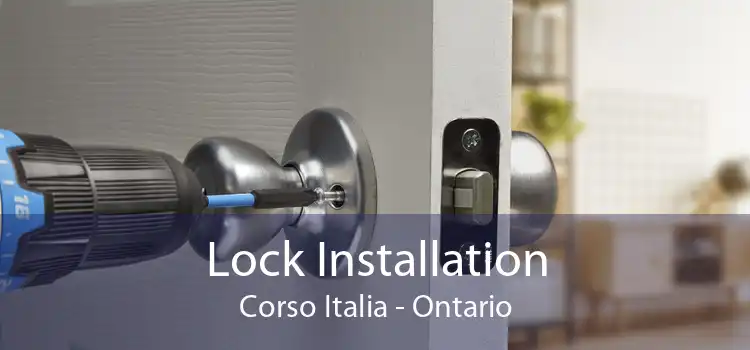 Lock Installation Corso Italia - Ontario