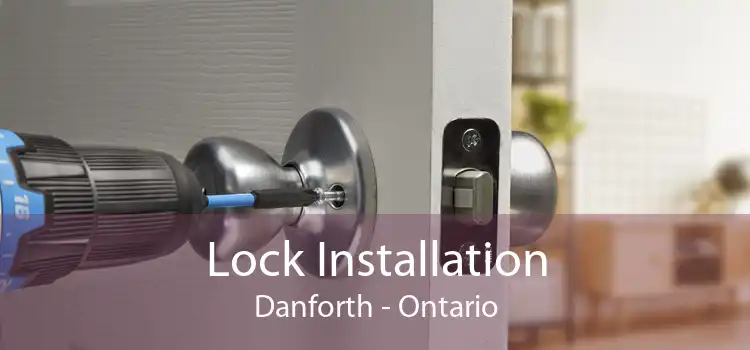 Lock Installation Danforth - Ontario