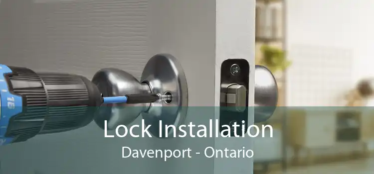 Lock Installation Davenport - Ontario