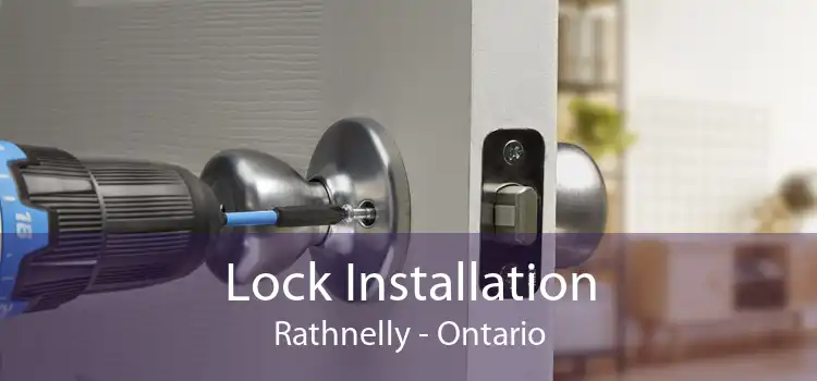 Lock Installation Rathnelly - Ontario