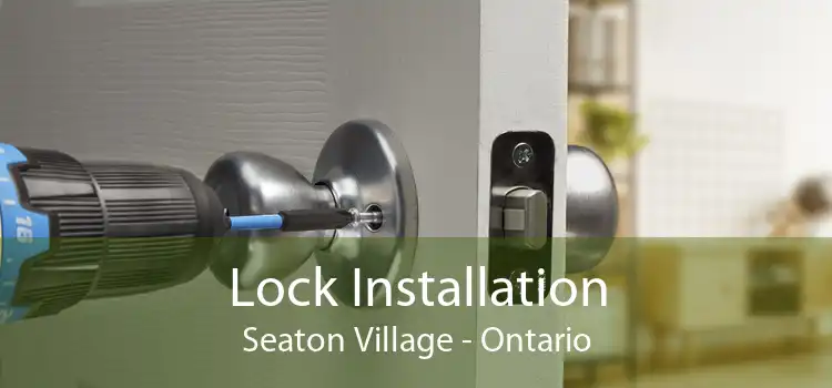 Lock Installation Seaton Village - Ontario