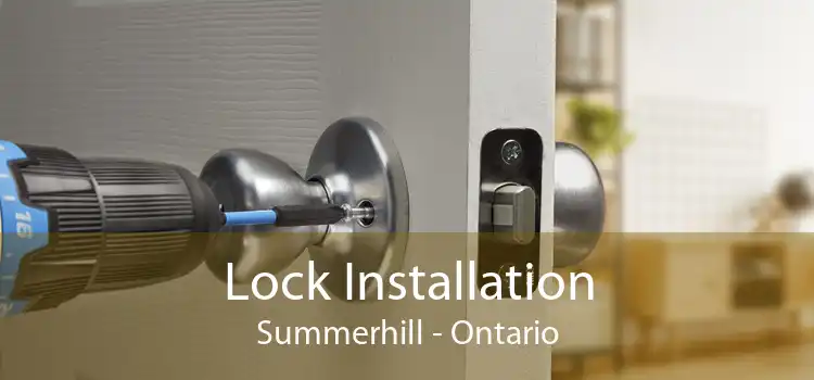 Lock Installation Summerhill - Ontario