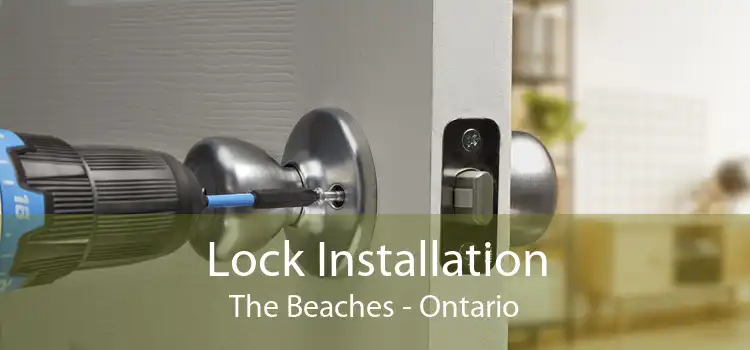 Lock Installation The Beaches - Ontario
