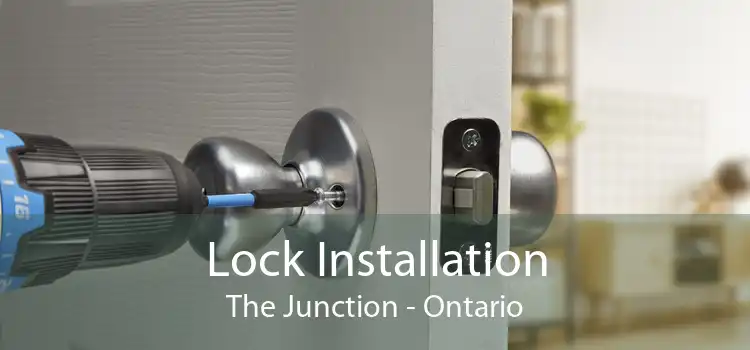 Lock Installation The Junction - Ontario
