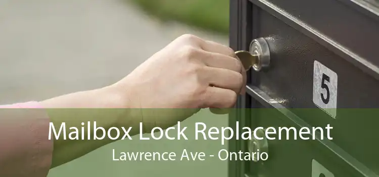 Mailbox Lock Replacement Lawrence Ave - Ontario