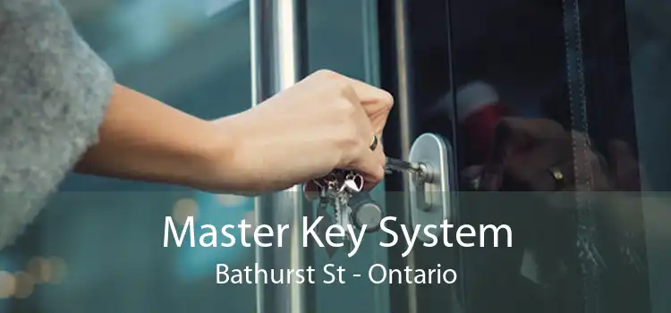 Master Key System Bathurst St - Ontario