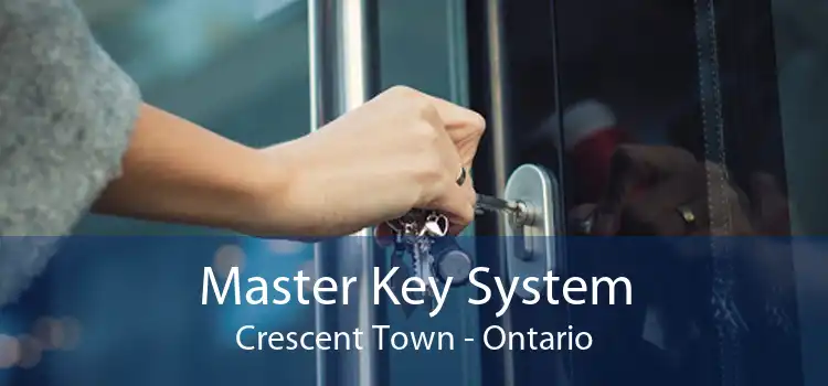 Master Key System Crescent Town - Ontario