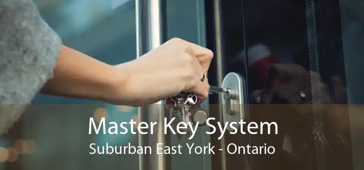Master Key System Suburban East York - Ontario