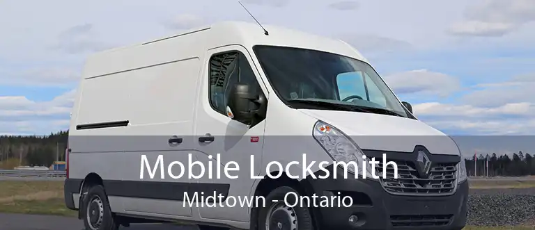 Mobile Locksmith Midtown - Ontario