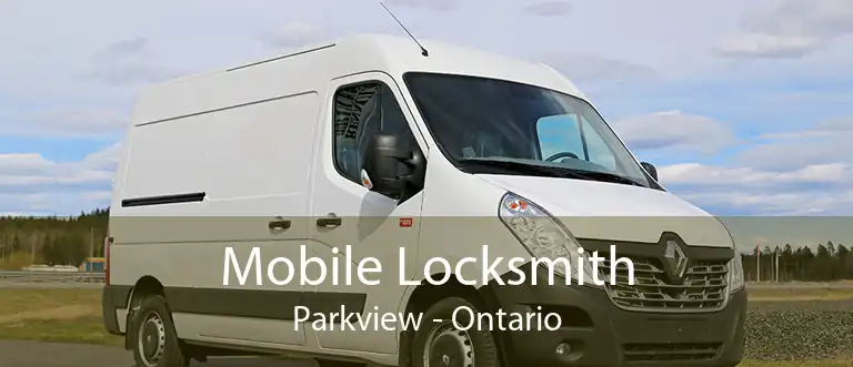 Mobile Locksmith Parkview - Ontario