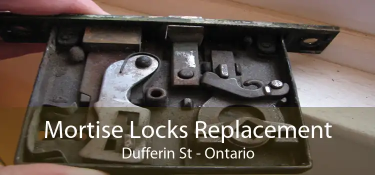 Mortise Locks Replacement Dufferin St - Ontario