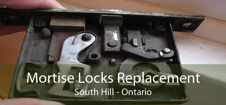 Mortise Locks Replacement South Hill - Ontario
