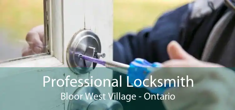 Professional Locksmith Bloor West Village - Ontario