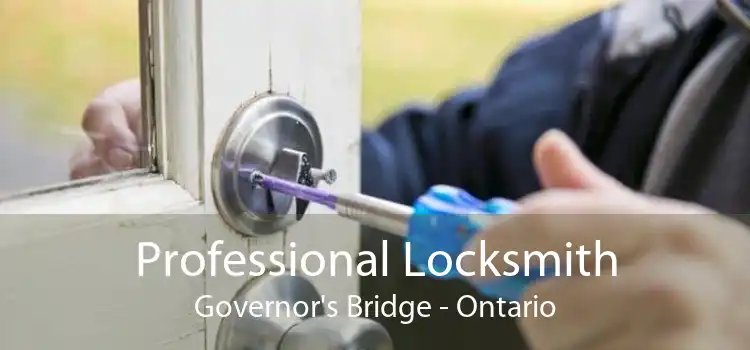 Professional Locksmith Governor's Bridge - Ontario