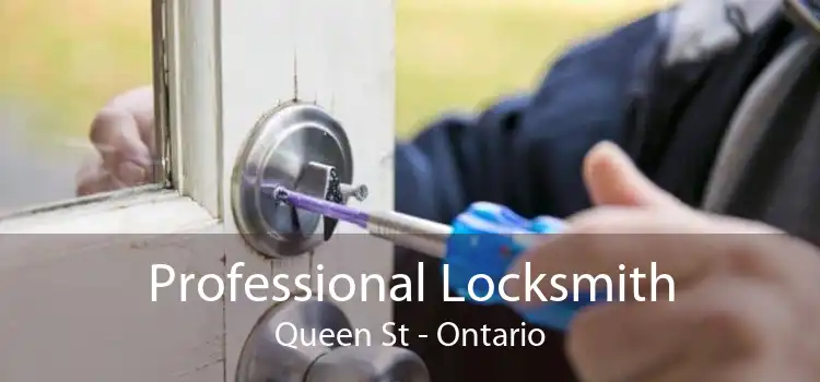 Professional Locksmith Queen St - Ontario