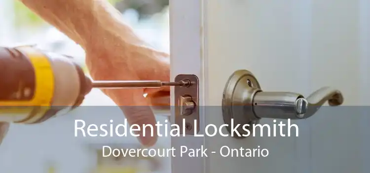 Residential Locksmith Dovercourt Park - Ontario