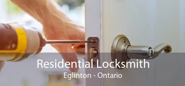 Residential Locksmith Eglinton - Ontario